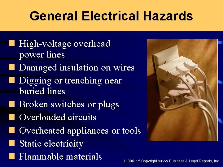 General Electrical Hazards n High-voltage overhead power lines n Damaged insulation on wires n