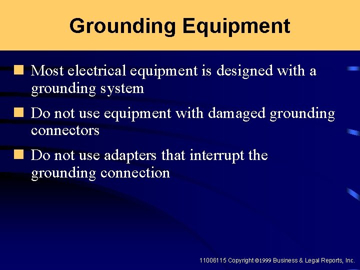 Grounding Equipment n Most electrical equipment is designed with a grounding system n Do