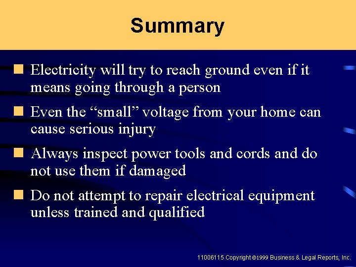 Summary n Electricity will try to reach ground even if it means going through