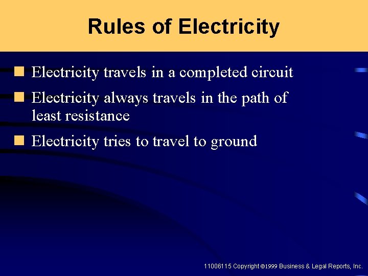Rules of Electricity n Electricity travels in a completed circuit n Electricity always travels