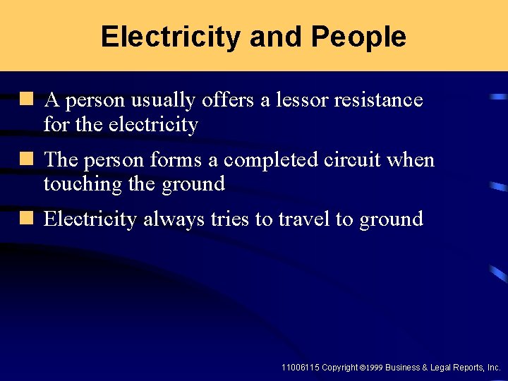 Electricity and People n A person usually offers a lessor resistance for the electricity