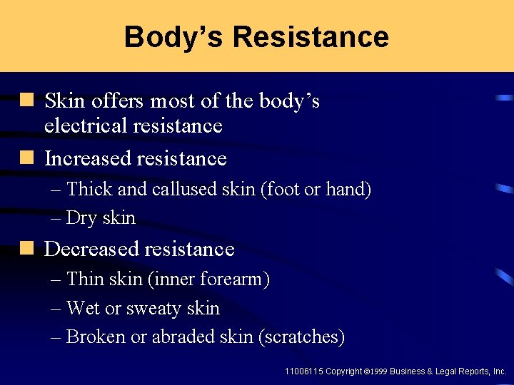 Body’s Resistance n Skin offers most of the body’s electrical resistance n Increased resistance