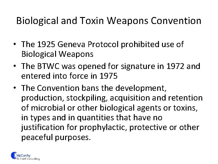 Biological and Toxin Weapons Convention • The 1925 Geneva Protocol prohibited use of Biological