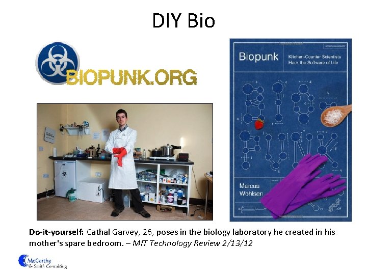 DIY Bio Do-it-yourself: Cathal Garvey, 26, poses in the biology laboratory he created in