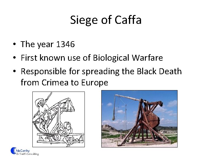 Siege of Caffa • The year 1346 • First known use of Biological Warfare