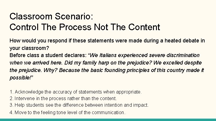 Classroom Scenario: Control The Process Not The Content How would you respond if these