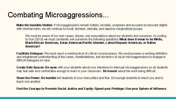Combating Microaggressions. . . Make the Invisible Visible: If microaggressions remain hidden, invisible, unspoken