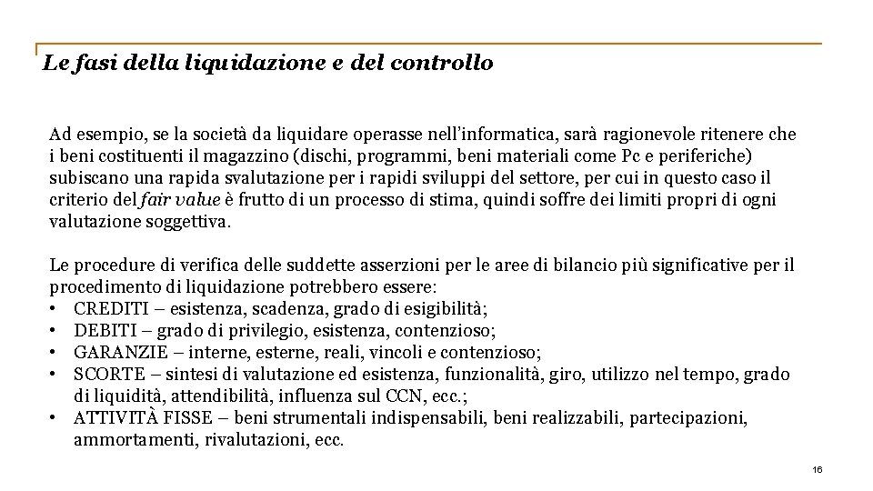 Le fasi della liquidazione e del controllo Ad esempio, se la società da liquidare