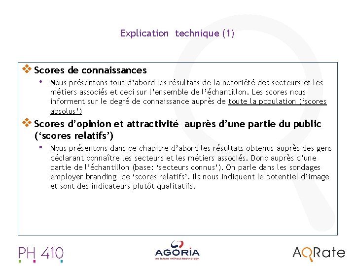 Explication technique (1) v Scores de connaissances • Nous présentons tout d’abord les résultats