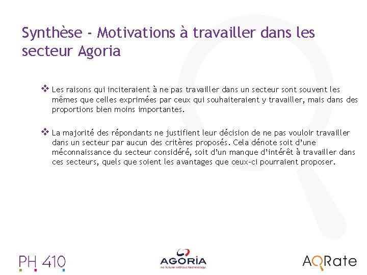 Synthèse - Motivations à travailler dans les secteur Agoria v Les raisons qui inciteraient