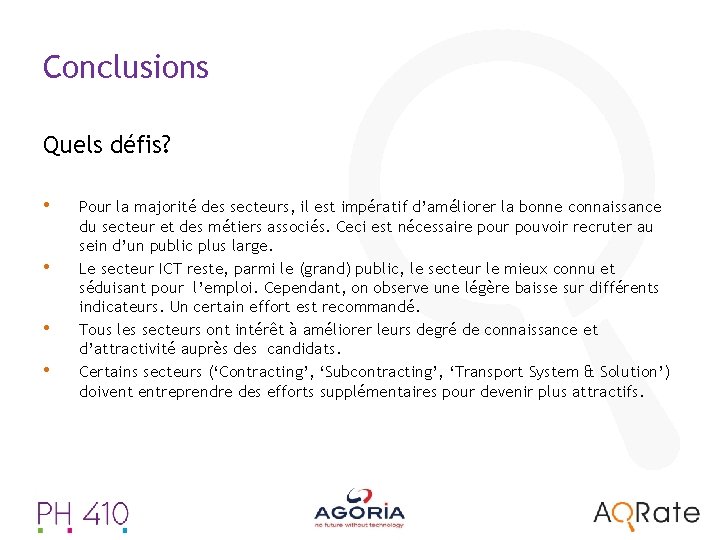 Conclusions Quels défis? • • Pour la majorité des secteurs, il est impératif d’améliorer