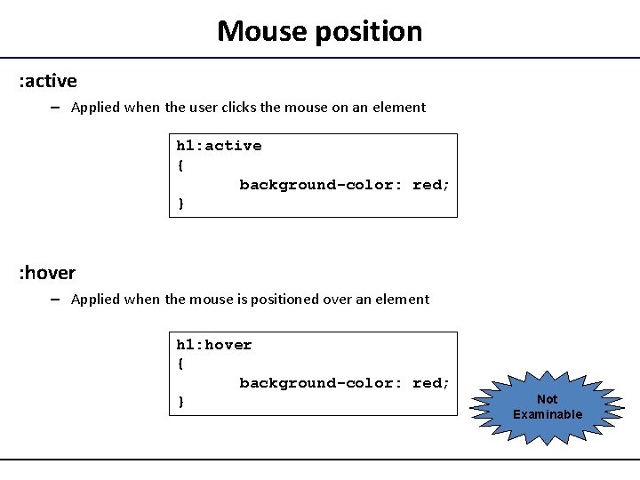 Mouse position : active – Applied when the user clicks the mouse on an