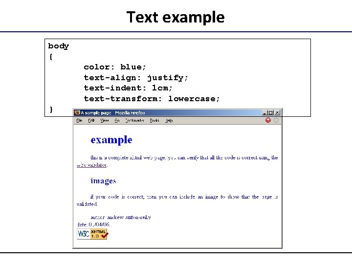 Text example body { color: blue; text-align: justify; text-indent: 1 cm; text-transform: lowercase; }