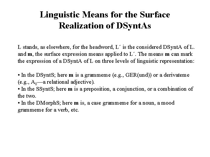 Linguistic Means for the Surface Realization of DSynt. As L stands, as elsewhere, for