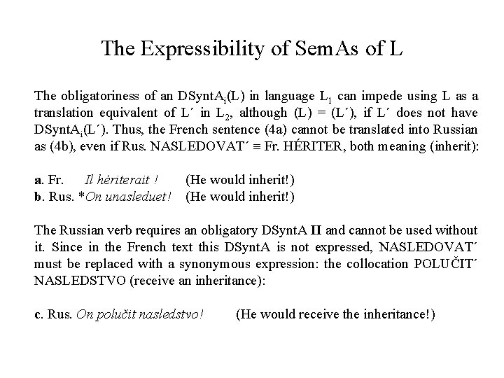 The Expressibility of Sem. As of L The obligatoriness of an DSynt. Ai(L) in