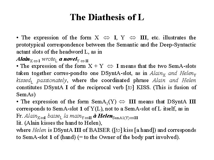 The Diathesis of L • The expression of the form X I, Y III,