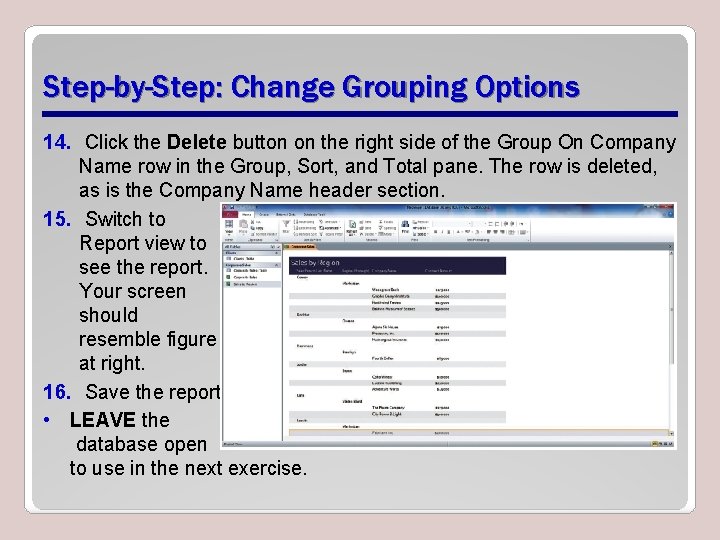 Step-by-Step: Change Grouping Options 14. Click the Delete button on the right side of