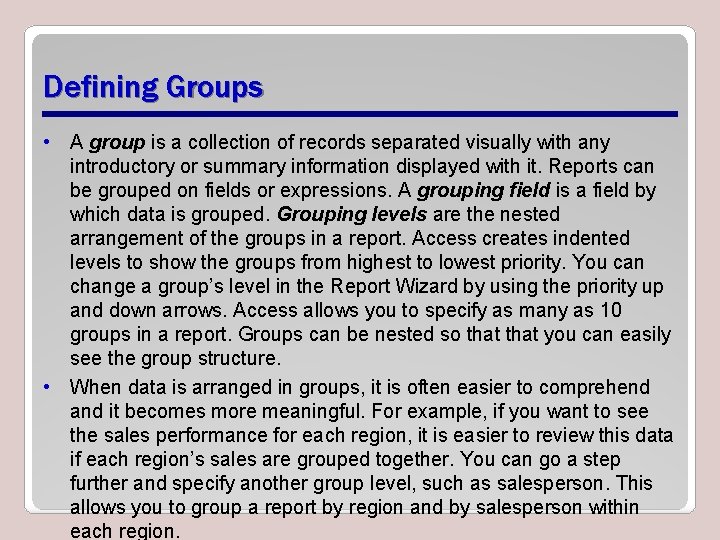 Defining Groups • A group is a collection of records separated visually with any