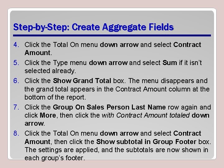 Step-by-Step: Create Aggregate Fields 4. Click the Total On menu down arrow and select