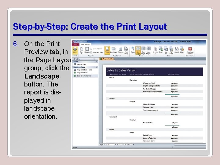 Step-by-Step: Create the Print Layout 6. On the Print Preview tab, in the Page