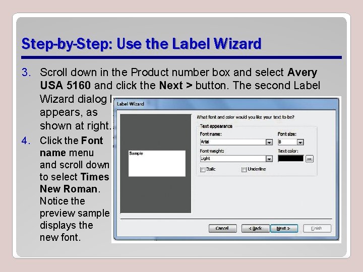 Step-by-Step: Use the Label Wizard 3. Scroll down in the Product number box and