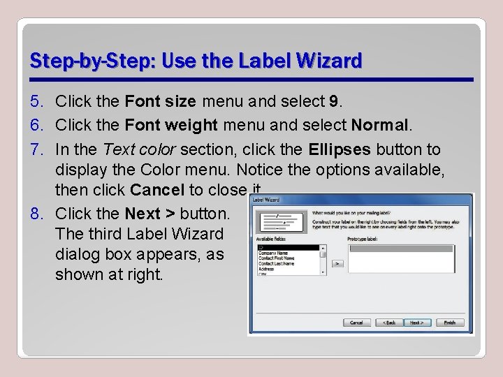 Step-by-Step: Use the Label Wizard 5. Click the Font size menu and select 9.