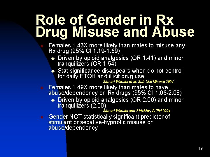Role of Gender in Rx Drug Misuse and Abuse n Females 1. 43 X