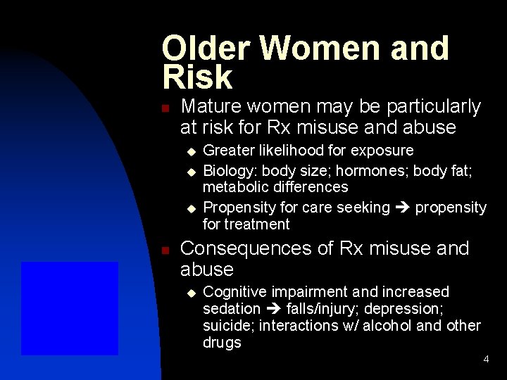 Older Women and Risk n Mature women may be particularly at risk for Rx