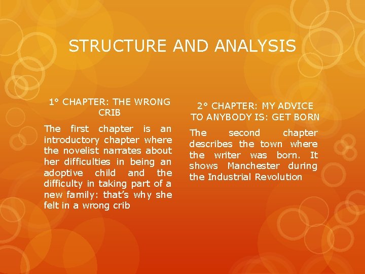 STRUCTURE AND ANALYSIS 1° CHAPTER: THE WRONG CRIB 2° CHAPTER: MY ADVICE TO ANYBODY