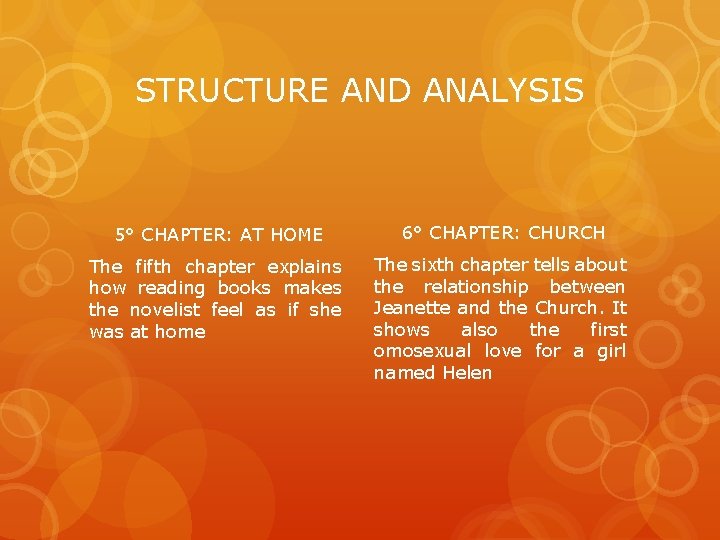 STRUCTURE AND ANALYSIS 5° CHAPTER: AT HOME 6° CHAPTER: CHURCH The fifth chapter explains
