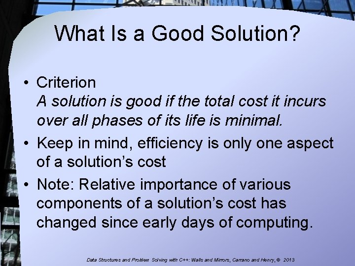 What Is a Good Solution? • Criterion A solution is good if the total