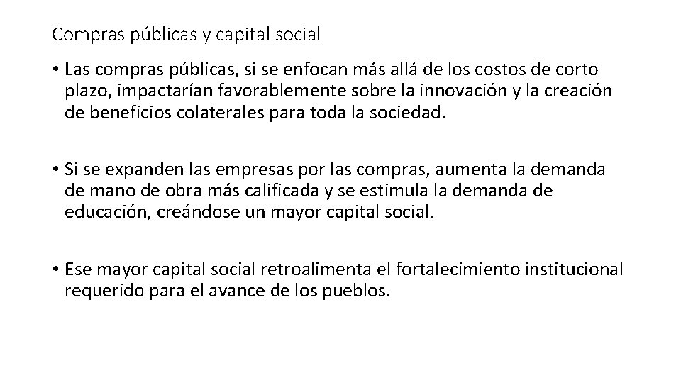 Compras públicas y capital social • Las compras públicas, si se enfocan más allá