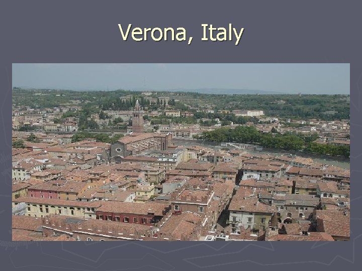 Verona, Italy Verona, Italy