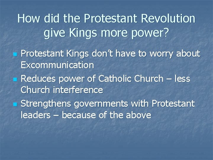 How did the Protestant Revolution give Kings more power? n n n Protestant Kings