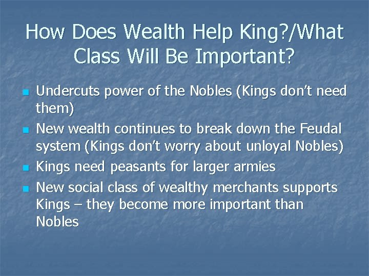 How Does Wealth Help King? /What Class Will Be Important? n n Undercuts power