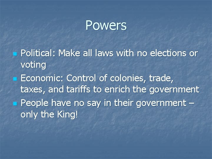 Powers n n n Political: Make all laws with no elections or voting Economic: