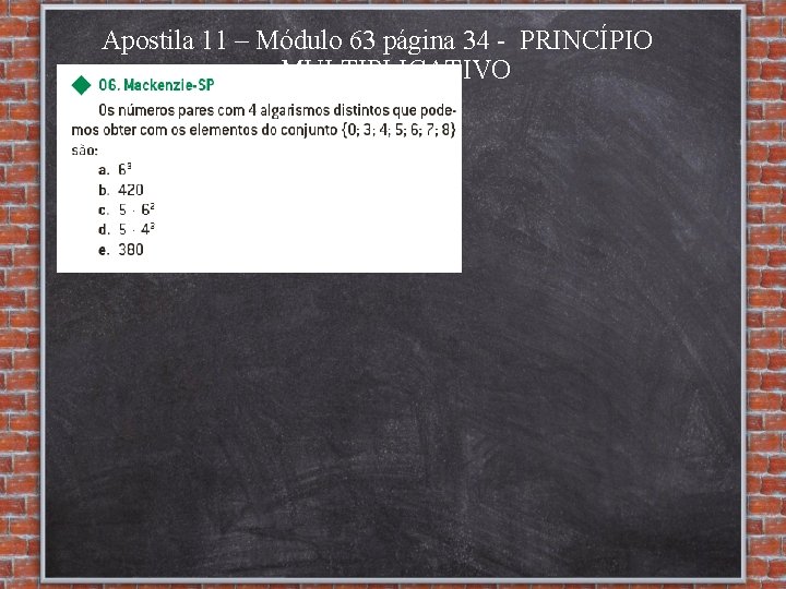 Apostila 11 – Módulo 63 página 34 - PRINCÍPIO MULTIPLICATIVO 