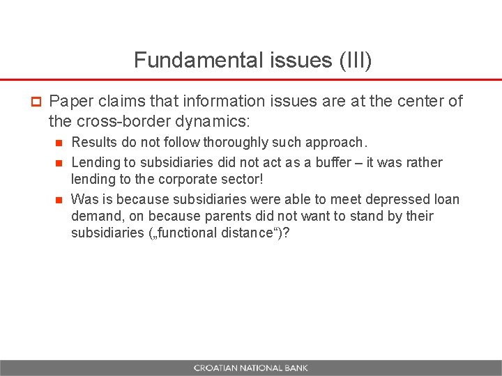 Fundamental issues (III) p Paper claims that information issues are at the center of