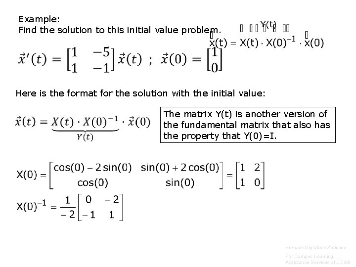 Example: Find the solution to this initial value problem. Here is the format for