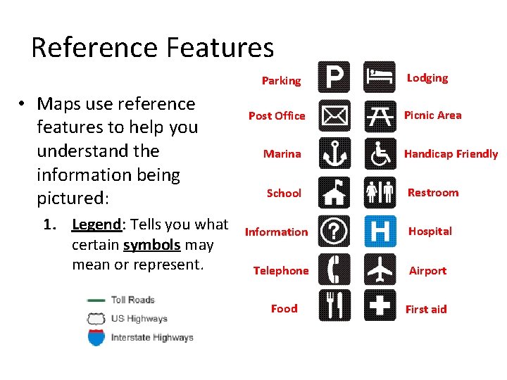 Reference Features Parking • Maps use reference features to help you understand the information