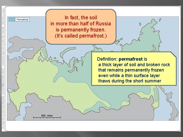 In fact, the soil in more than half of Russia is permanently frozen. (It’s