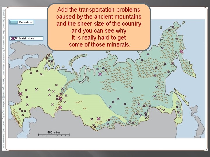 Add the transportation problems caused by the ancient mountains and the sheer size of