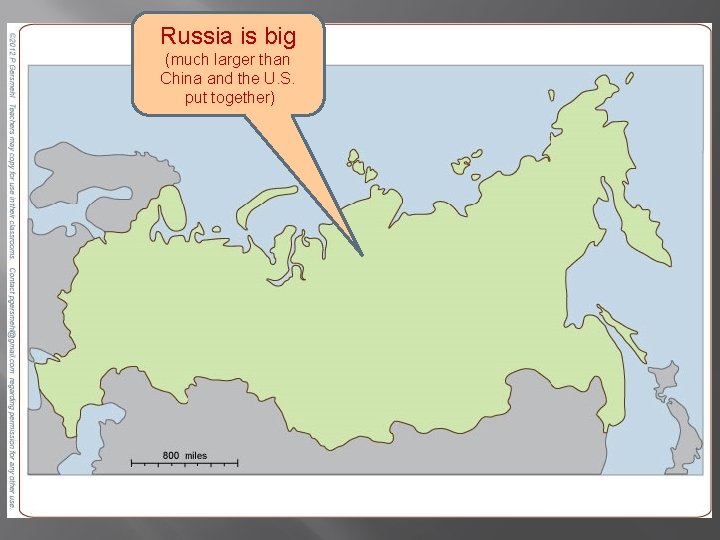 Russia is big (much larger than China and the U. S. put together) 