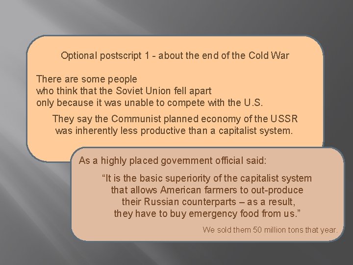 Optional postscript 1 - about the end of the Cold War There are some