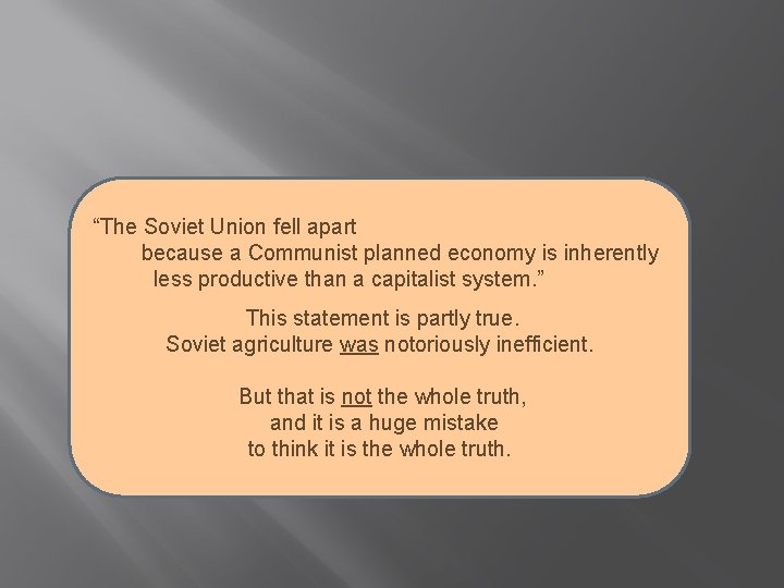 “The Soviet Union fell apart because a Communist planned economy is inherently less productive