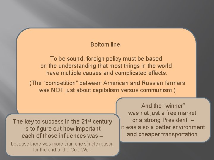 Bottom line: To be sound, foreign policy must be based on the understanding that