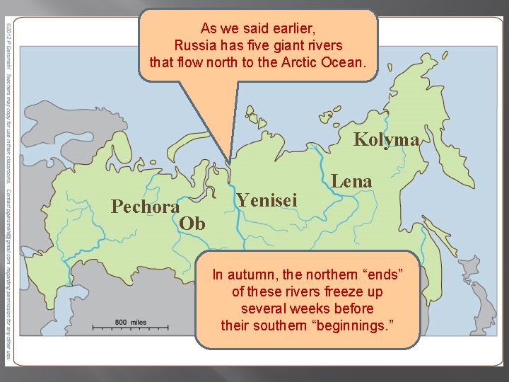 As we said earlier, Russia has five giant rivers that flow north to the