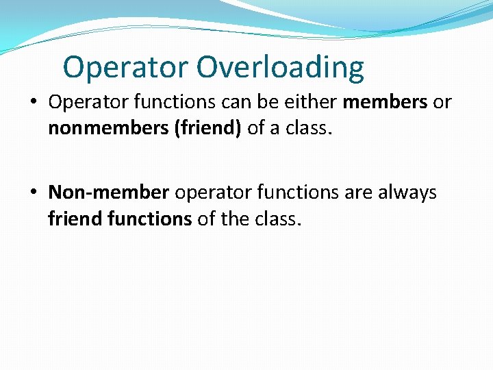OBJECT ORIENTED PROGRAMMING CONTENTS 1 Operator Overloading 2