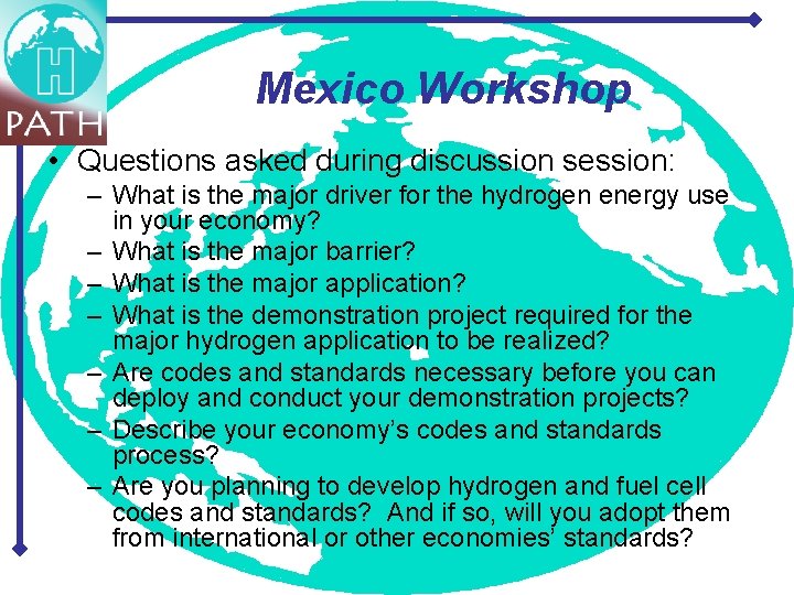 Mexico Workshop • Questions asked during discussion session: – What is the major driver