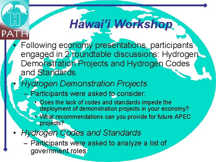 Hawai’i Workshop • Following economy presentations, participants engaged in 2 roundtable discussions: Hydrogen Demonstration